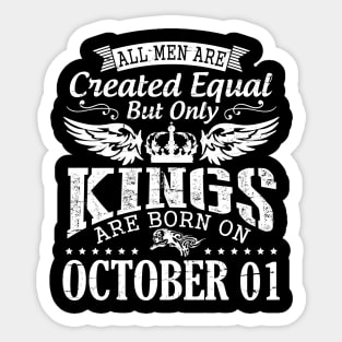 All Men Are Created Equal But Only Kings Are Born On October 01 Happy Birthday To Me Papa Dad Son Sticker